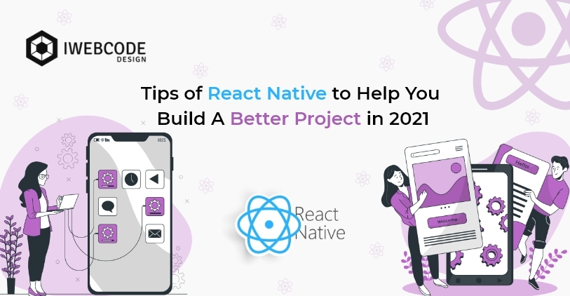 Best Tips To build a React Native Project in 2021